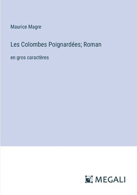 Maurice Magre - Les Colombes Poignardées; Roman, Häftad