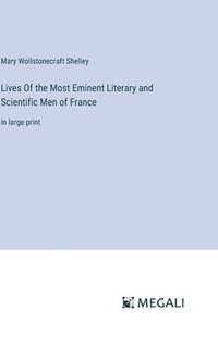 bokomslag Lives Of the Most Eminent Literary and Scientific Men of France