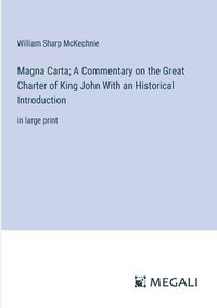 bokomslag Magna Carta; A Commentary on the Great Charter of King John With an Historical Introduction