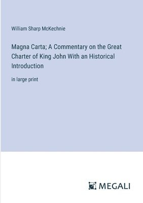 bokomslag Magna Carta; A Commentary on the Great Charter of King John With an Historical Introduction