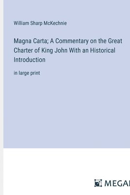 bokomslag Magna Carta; A Commentary on the Great Charter of King John With an Historical Introduction