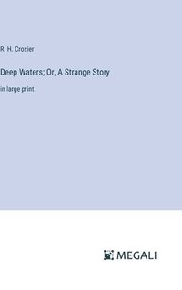 bokomslag Deep Waters; Or, A Strange Story