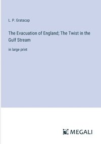 bokomslag The Evacuation of England; The Twist in the Gulf Stream