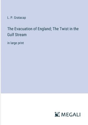 Evacuation of England; The Twist in the Gulf Stream