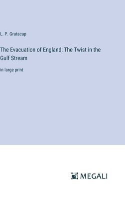 Evacuation of England; The Twist in the Gulf Stream