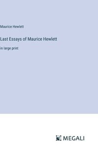 bokomslag Last Essays of Maurice Hewlett