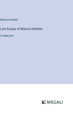 bokomslag Last Essays of Maurice Hewlett