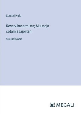 Reservikasarmista; Muistoja sotamiesajoiltani 1