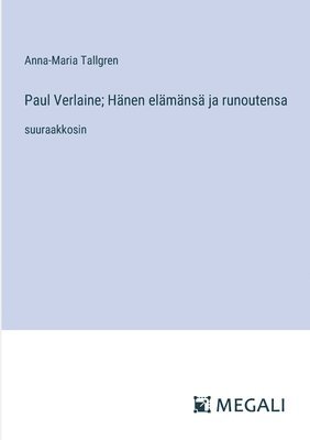 bokomslag Paul Verlaine; Hnen elmns ja runoutensa