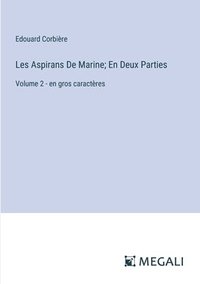 bokomslag Les Aspirans De Marine; En Deux Parties