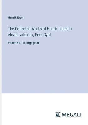 bokomslag Collected Works of Henrik Ibsen; In eleven volumes, Peer Gynt