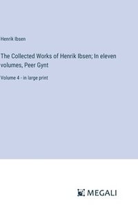 bokomslag Collected Works of Henrik Ibsen; In eleven volumes, Peer Gynt