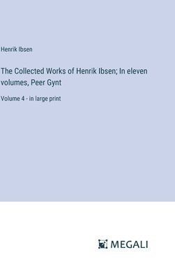 bokomslag Collected Works of Henrik Ibsen; In eleven volumes, Peer Gynt