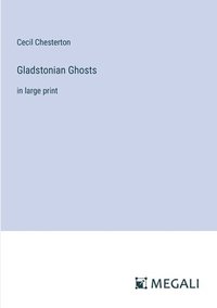 bokomslag Gladstonian Ghosts