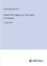 bokomslag ld Ruff, the Trapper; Or, The Young Fur-Hunters