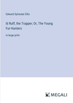 bokomslag ld Ruff, the Trapper; Or, The Young Fur-Hunters