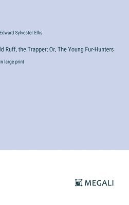 bokomslag ld Ruff, the Trapper; Or, The Young Fur-Hunters