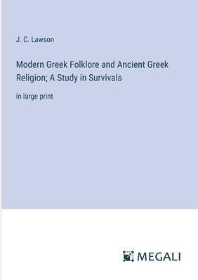 bokomslag Modern Greek Folklore and Ancient Greek Religion; A Study in Survivals