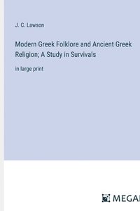 bokomslag Modern Greek Folklore and Ancient Greek Religion; A Study in Survivals