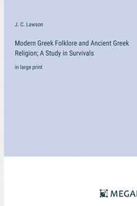 bokomslag Modern Greek Folklore and Ancient Greek Religion; A Study in Survivals