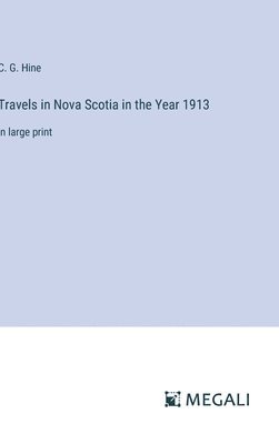 bokomslag Travels in Nova Scotia in the Year 1913