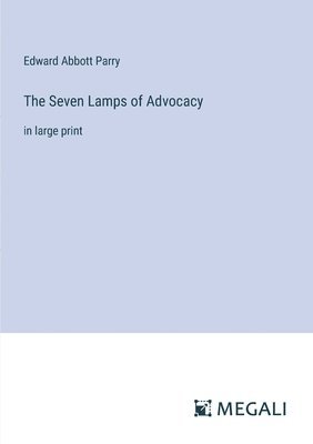bokomslag The Seven Lamps of Advocacy