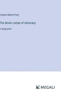 bokomslag The Seven Lamps of Advocacy