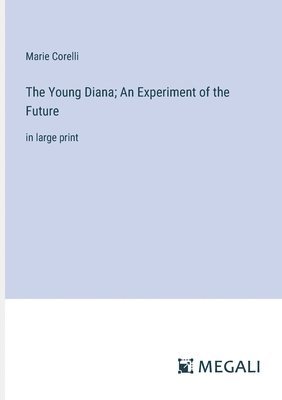 bokomslag Young Diana; An Experiment of the Future