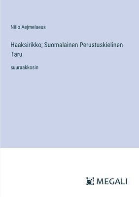 bokomslag Haaksirikko; Suomalainen Perustuskielinen Taru