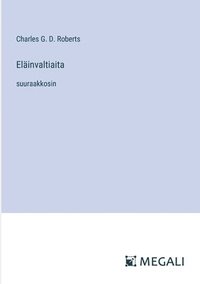 bokomslag Eläinvaltiaita