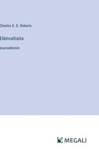bokomslag Eläinvaltiaita