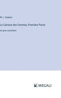 bokomslag Calvaire des Femmes; Première Partie