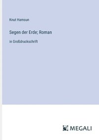 bokomslag Segen der Erde; Roman: in Großdruckschrift