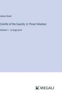 bokomslag Colville of the Guards; In Three Volumes