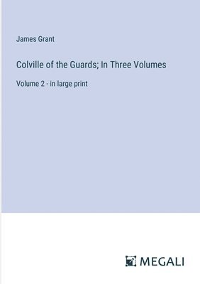 bokomslag Colville of the Guards; In Three Volumes