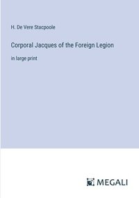 bokomslag Corporal Jacques of the Foreign Legion