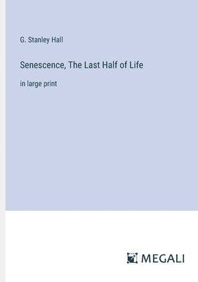 bokomslag Senescence, The Last Half of Life