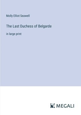 bokomslag The Last Duchess of Belgarde