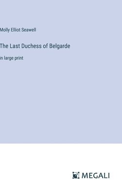 bokomslag The Last Duchess of Belgarde