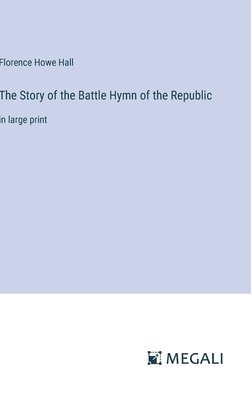 bokomslag The Story of the Battle Hymn of the Republic