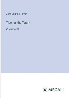 Tiberius the Tyrant 1