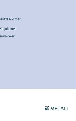 Jerome K Jerome, Jerome K. Jerome - Keijukainen, Inbunden