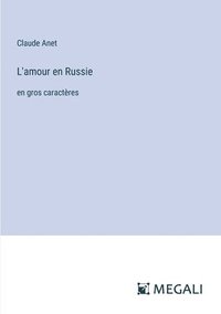 bokomslag L'amour en Russie