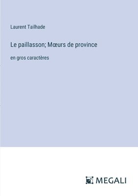 Le paillasson; Moeurs de province 1