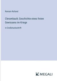 bokomslag Clerambault; Geschichte eines freien Gewissens im Kriege: in Großdruckschrift