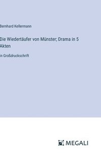 bokomslag Wiedertäufer von Münster; Drama in 5 Akten