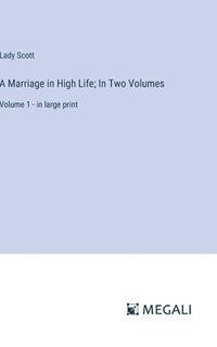 bokomslag A Marriage in High Life; In Two Volumes