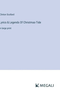 Lyrics & Legends Of Christmas-Tide 1