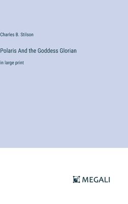 Polaris And the Goddess Glorian 1