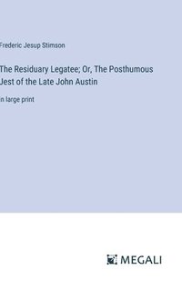 bokomslag The Residuary Legatee; Or, The Posthumous Jest of the Late John Austin
